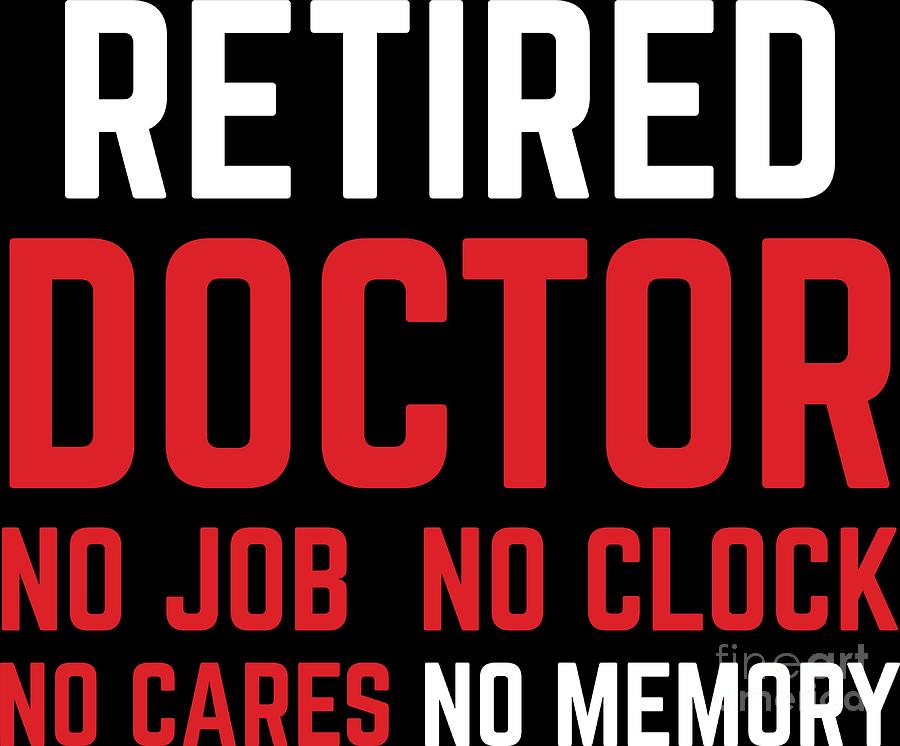 Retired Doctor No Care Retirement Gift Idea