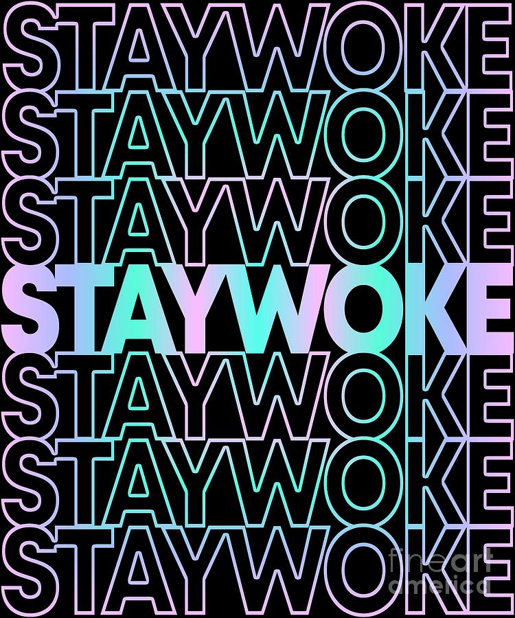 Retro Stay Woke Digital Art by Flippin Sweet Gear