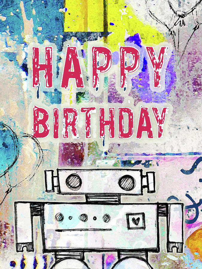 Typography Mixed Media - Robot Happy Birthday by Roseanne Jones