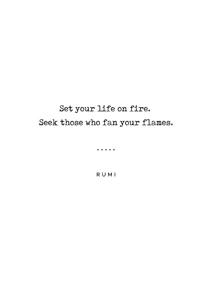 Typography Mixed Media - Rumi Quote 12 - Minimal, Sophisticated, Modern, Classy Typewriter Print - Set your life on fire by Studio Grafiikka