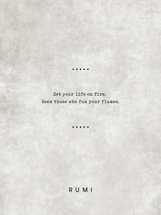 Typography Mixed Media - Rumi Quotes 12 - Literary Quotes - Typewriter Quotes - Rumi Poster - Sufi Quotes - Life on fire by Studio Grafiikka
