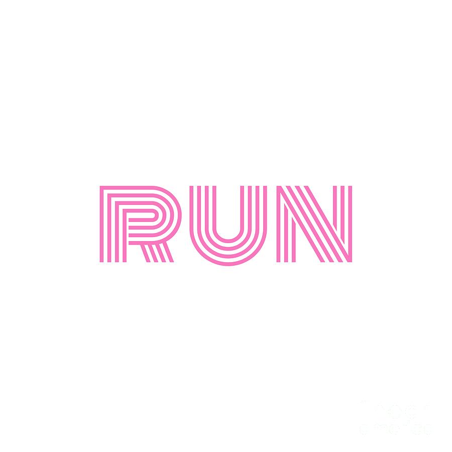 Run Pink Typography  Digital Art by Leah McPhail