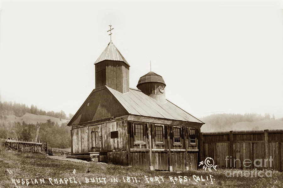 Russian Photograph - Russian Chapel Built in 1811. Fort Ross Circa 1908 by Monterey County Historical Society