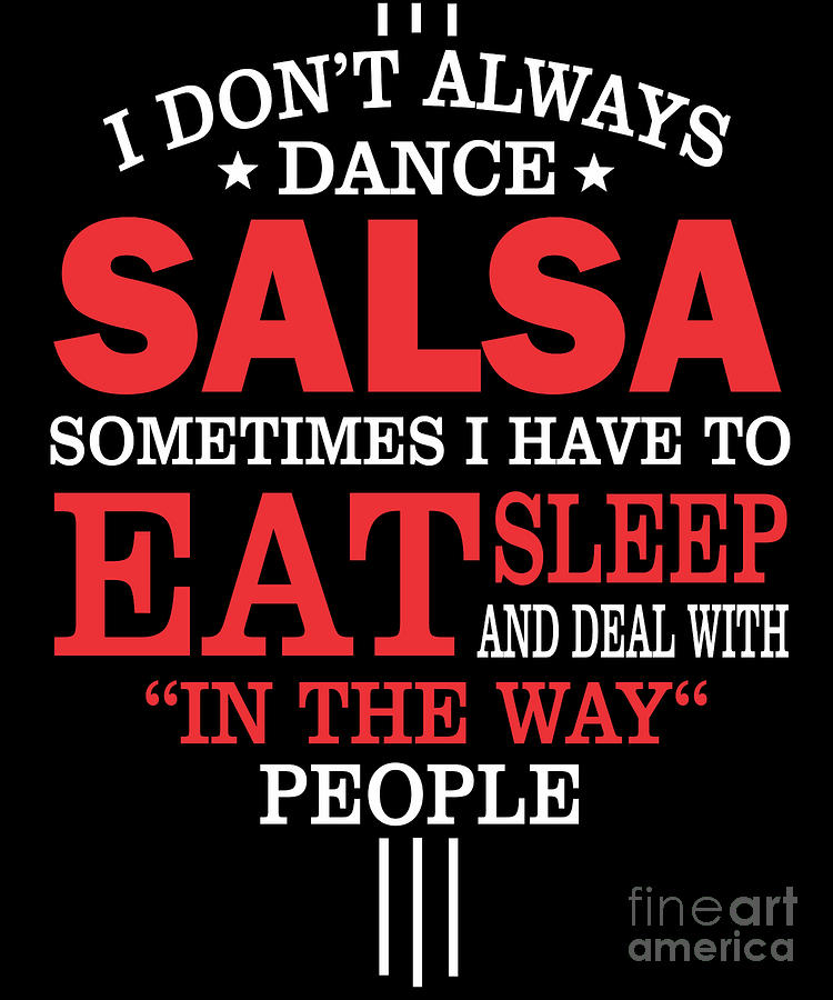 Salsa Dancers Funny Statement Gift Digital Art by Dusan Vrdelja Salsa Dancers Funny Statement Gift Digital Art by Dusan Vrdelja
