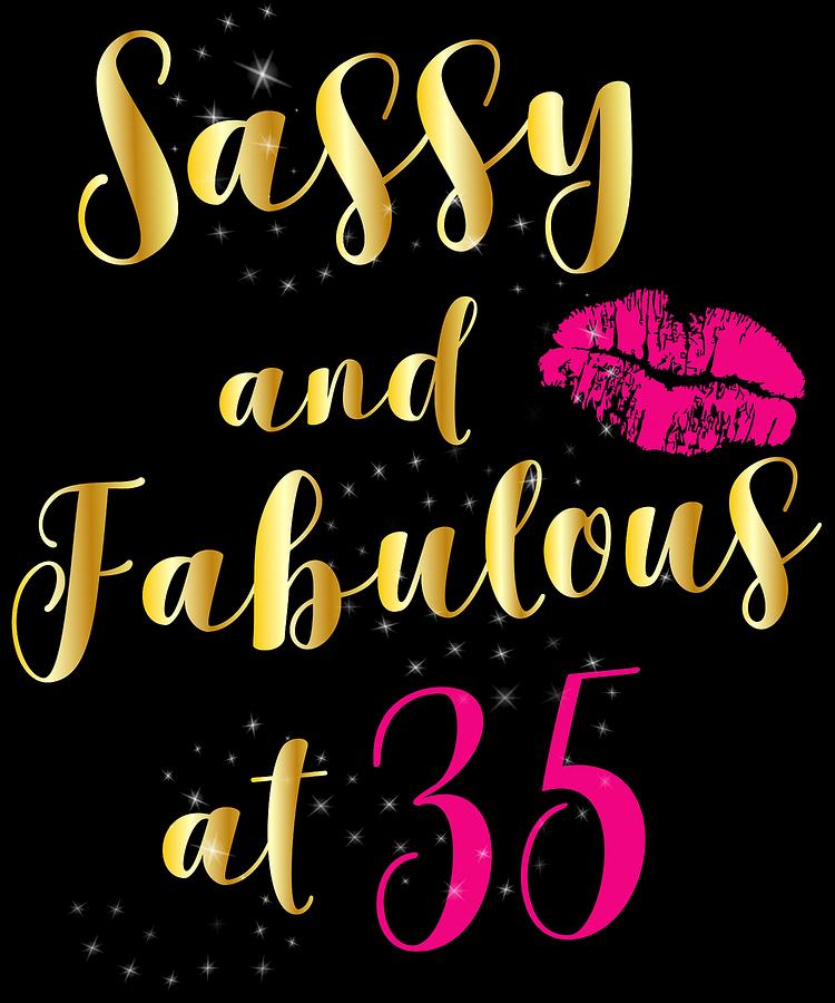 Sassy And Fabulous At 35 Birthday Gift Digital Art by Crypto Keeper