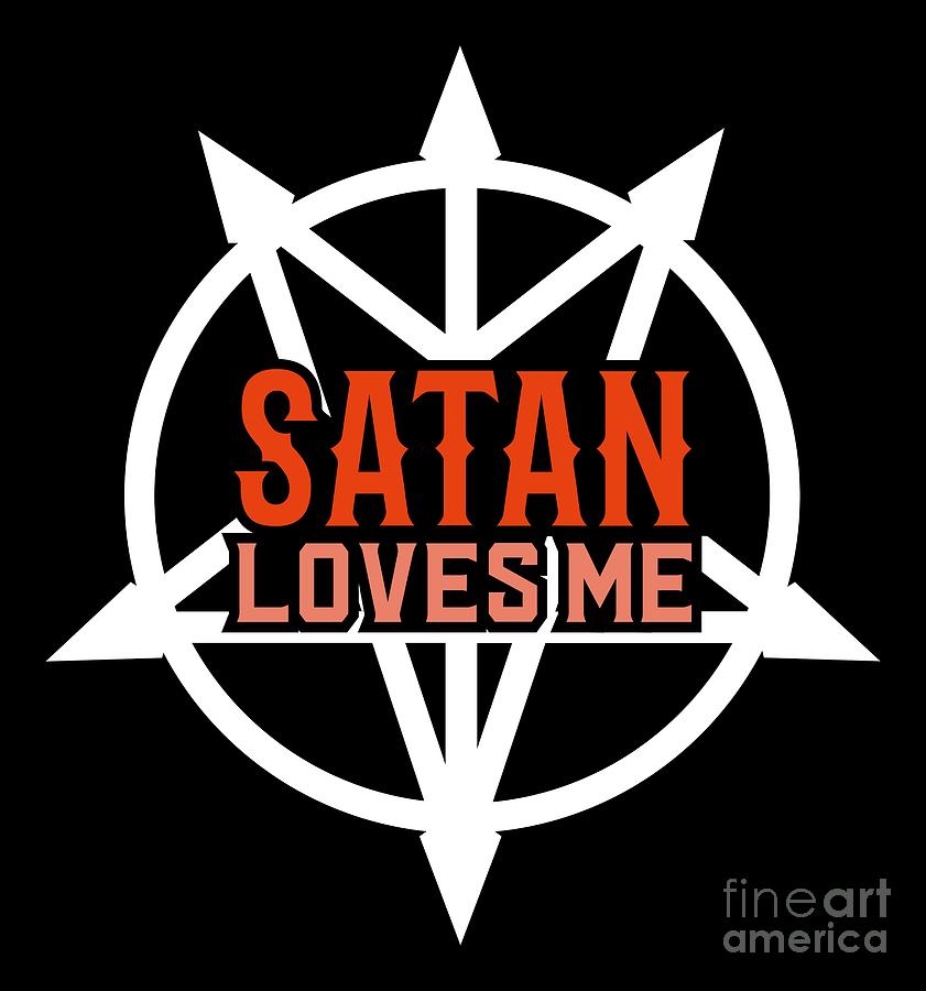 Satan Loves Me Atheist Atheism Religion Satanic Digital Art by Mister Tee