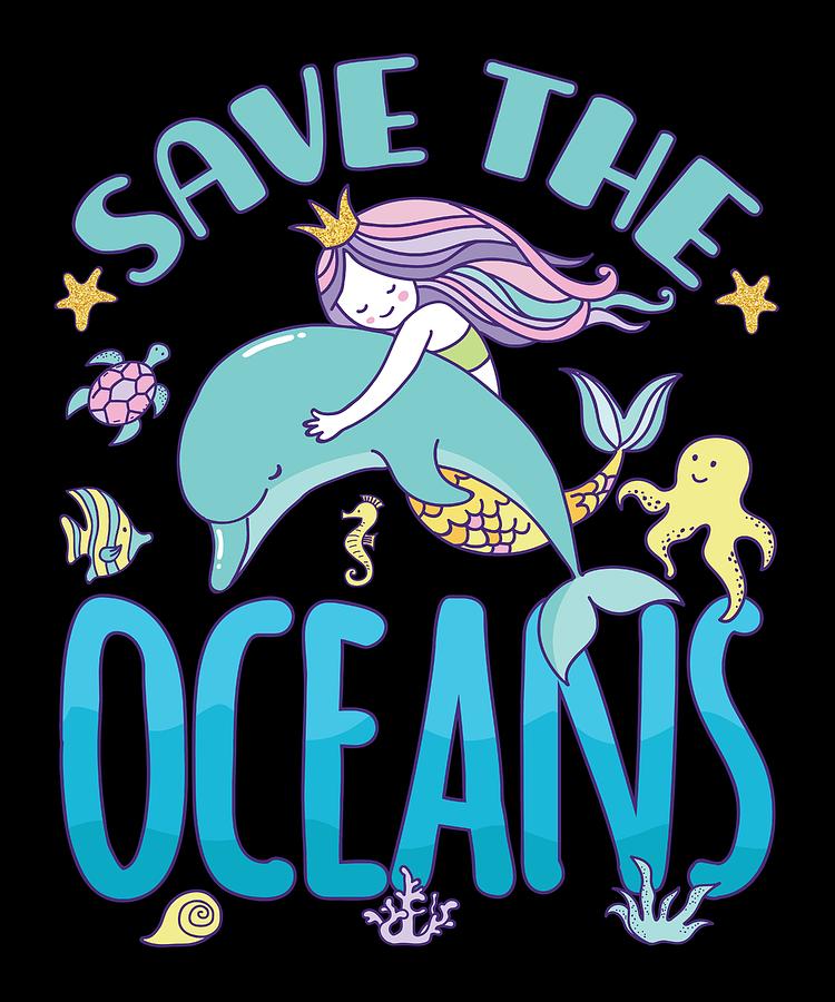 Save The Ocean s Digital Art by Clssy Goods - Pixels