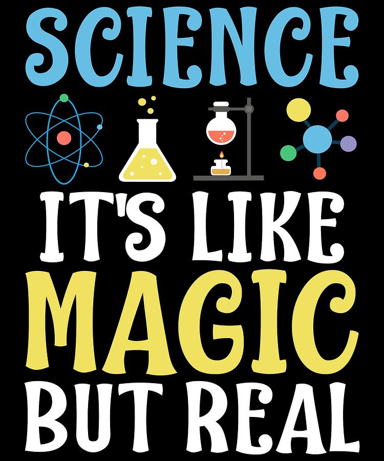 Science Its Like Magic But Real Scientist Drawing by Kanig Designs