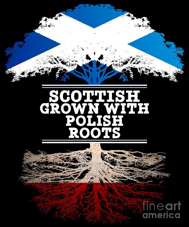 Scottish Grown With Polish Roots Digital Art by Jose O