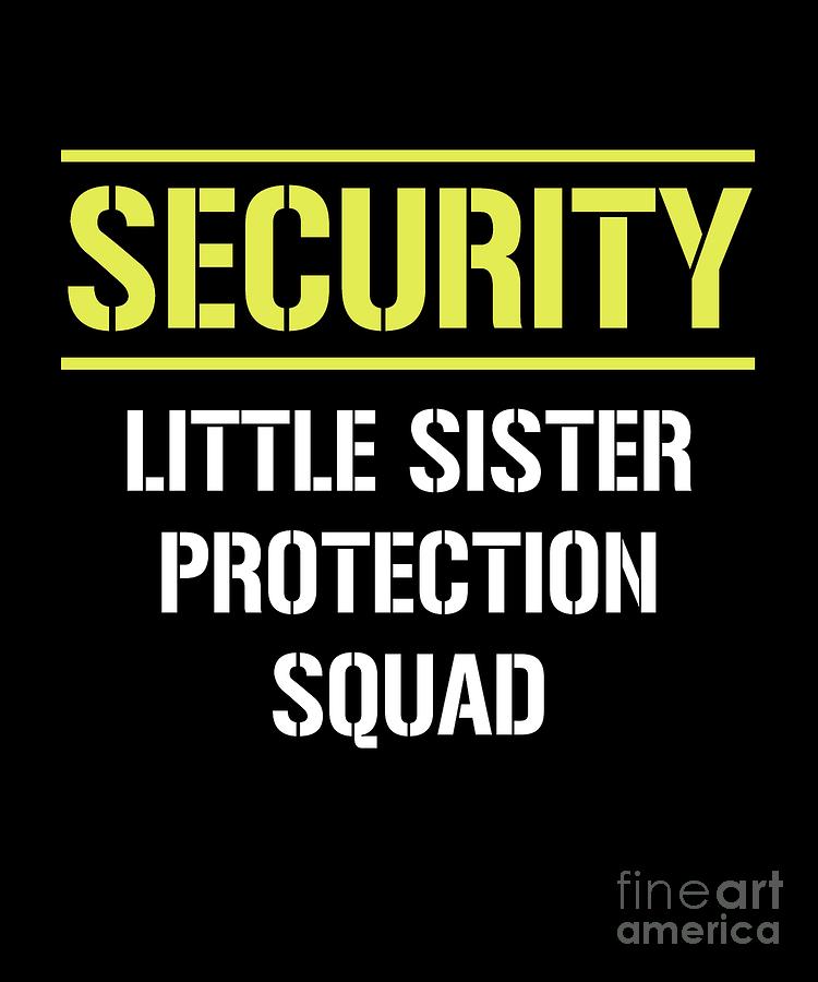 security for my little sister shirt