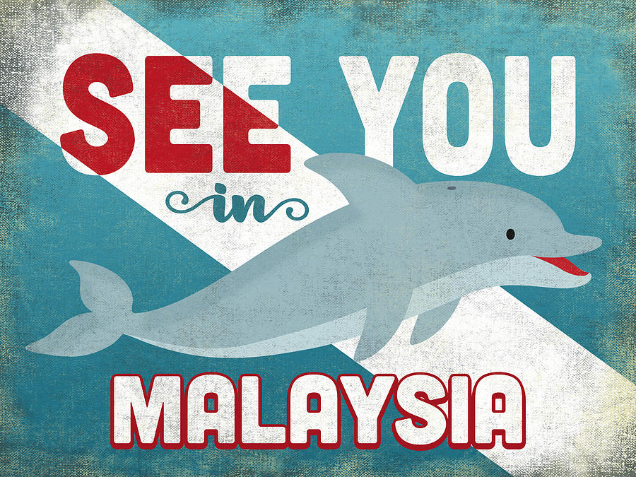 Malaysia Digital Art - See You In Malaysia Dolphin by Flo Karp Malaysia Digital Art - See You In Malaysia Dolphin by Flo Karp