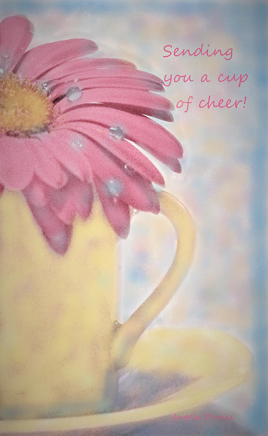 Sending You A Cup Of Cheer Digital Art by Angela Davies