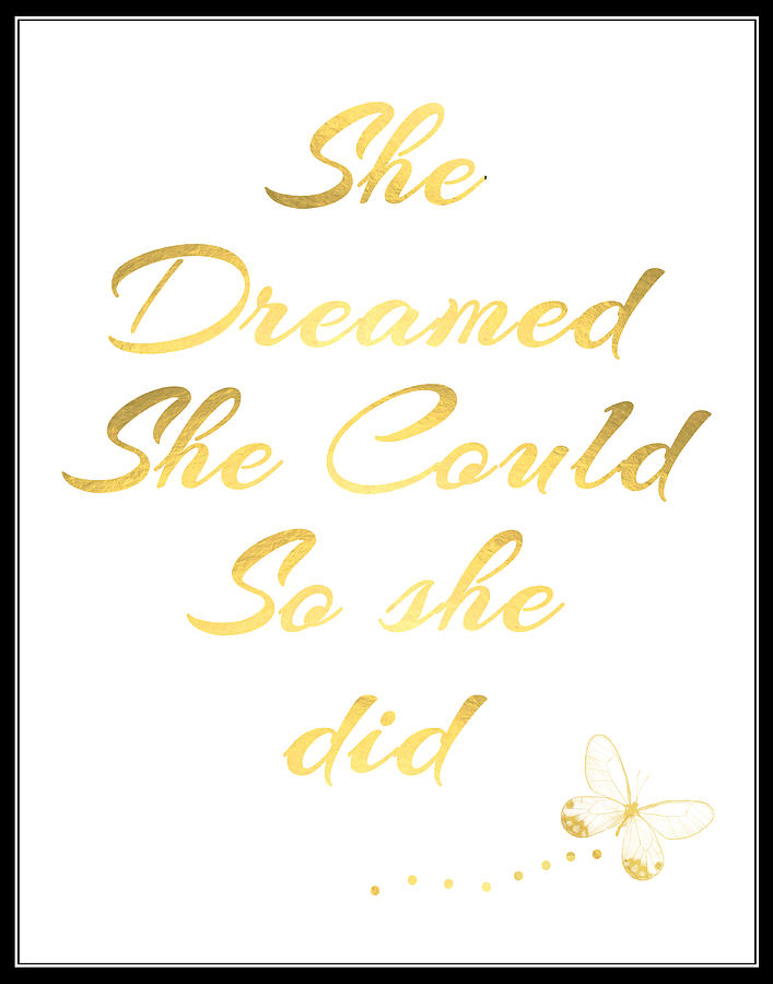 Typography Digital Art - She Dreamed She Could So She Did by Ali Chris