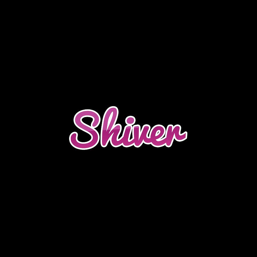 Shiver #Shiver Digital Art by TintoDesigns | Fine Art America