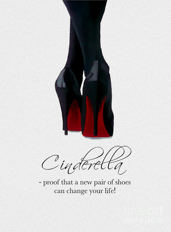 Christian Louboutin Mixed Media - Shoes Can Change Your Life by My Inspiration Christian Louboutin Mixed Media - Shoes Can Change Your Life by My Inspiration