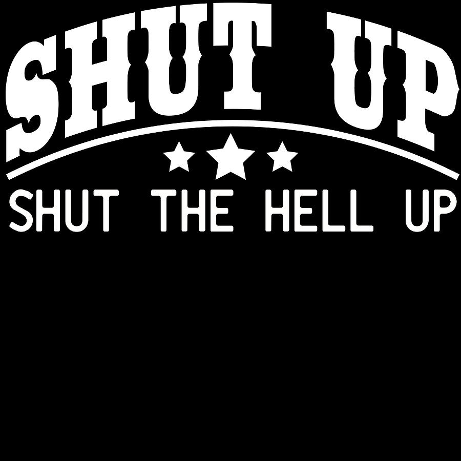 shut-up-tshirt-design-saying-shut-up-shut-the-hell-up-silence-mute