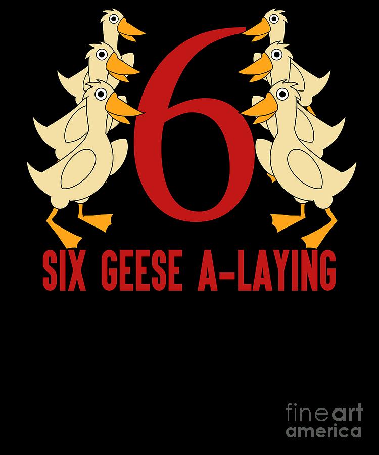 six geese a laying 12 days of christmas