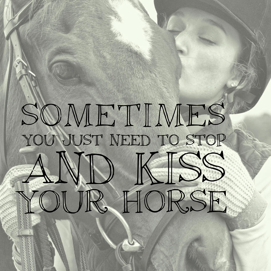 SMOOCHES KISSES quote Photograph by Dressage Design