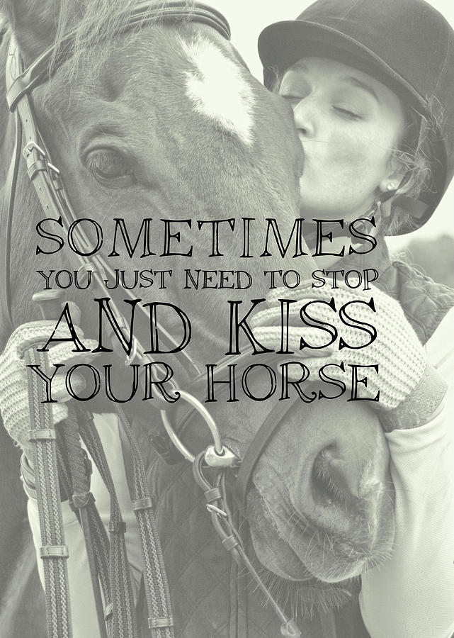 SMOOCHES quote Photograph by Dressage Design