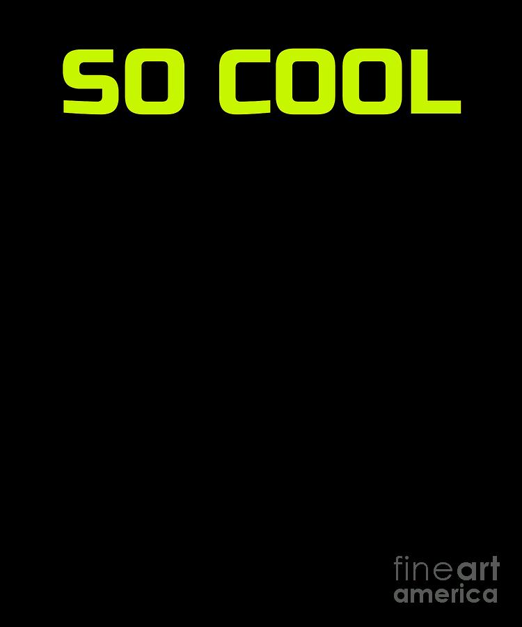 So Cool Vintage Text Classic Pop Culture Lime Green Digital Art by ...