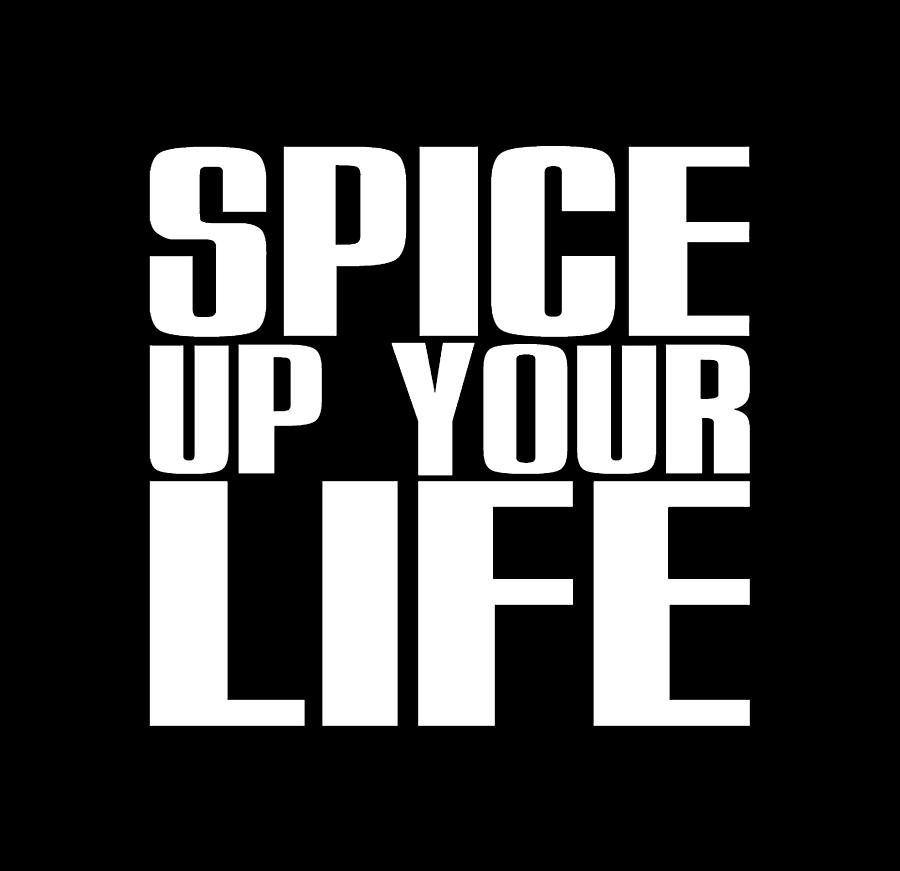 Spice Life Digital Art by Asa Two - Fine Art America