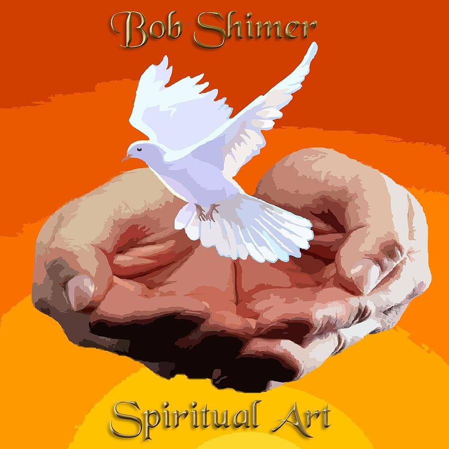 Spiritual Digital Art - Spiritual Art by Bob Shimer Spiritual Digital Art - Spiritual Art by Bob Shimer