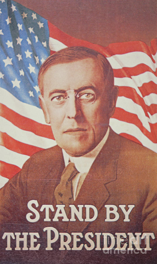 stand By The President, Poster Depicting Woodrow Wilson Drawing by American School