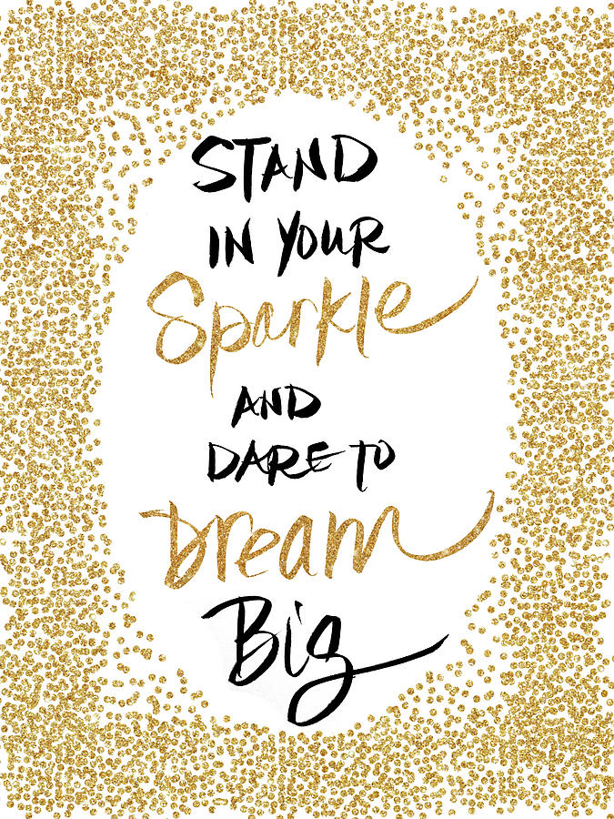 Stand Digital Art - Stand In Your Sparkle by Sd Graphics Studio