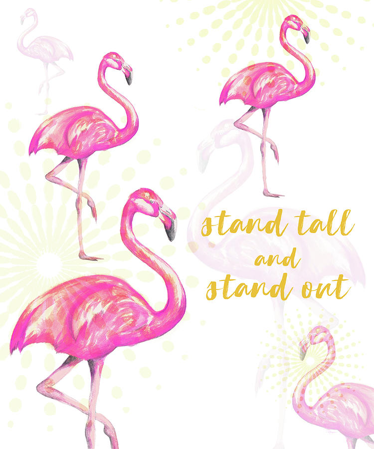 Flamingo Mixed Media - Stand Tall And Stand Out by Tiffany Hakimipour