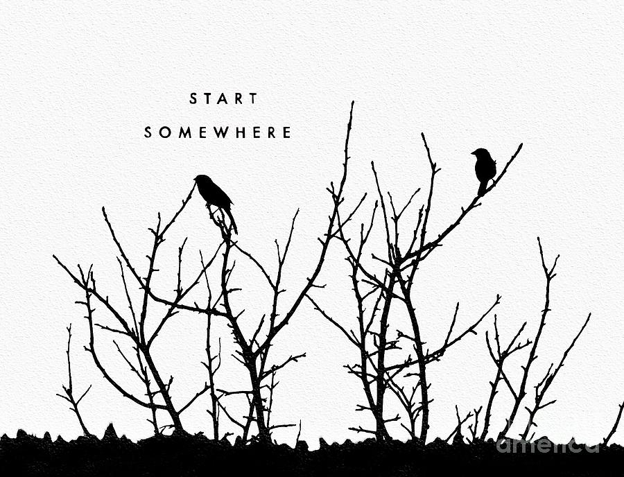 Start Somewhere Digital Art by Diana Rajala