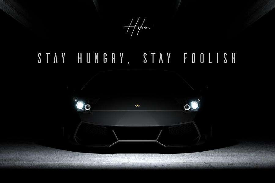 Stay Hungry Digital Art by Hustlinc