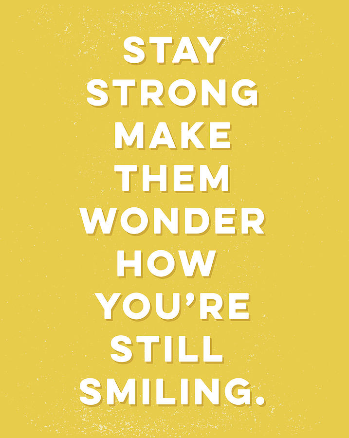 Typography Mixed Media - Stay Strong by Kimberly Glover