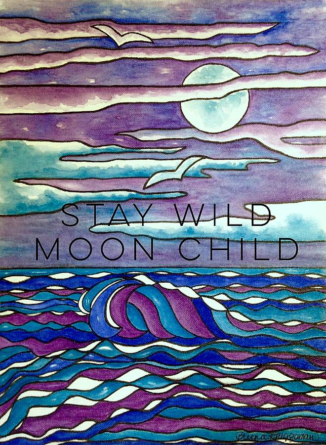 Stay Wild Moon Child Painting by Breena Briggeman