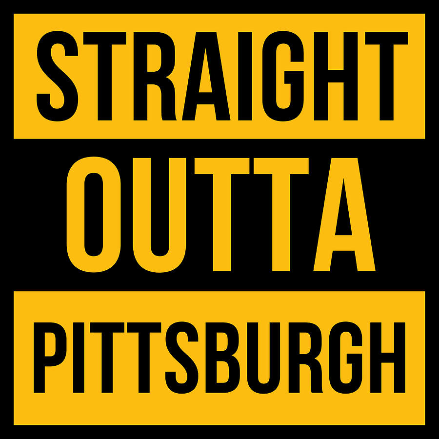 Straight Outta Pittsburgh Digital Art by Aaron Geraud