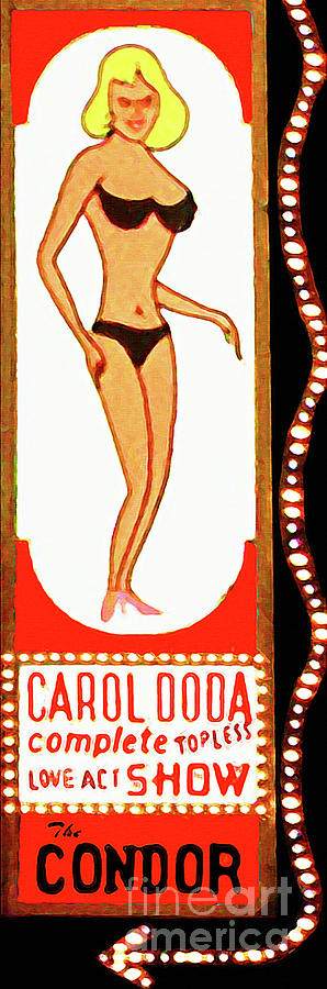 Strip Club Carol Doda Condor Broadway San Francisco 20190128v2 Photograph by Wingsdomain Art and Photography