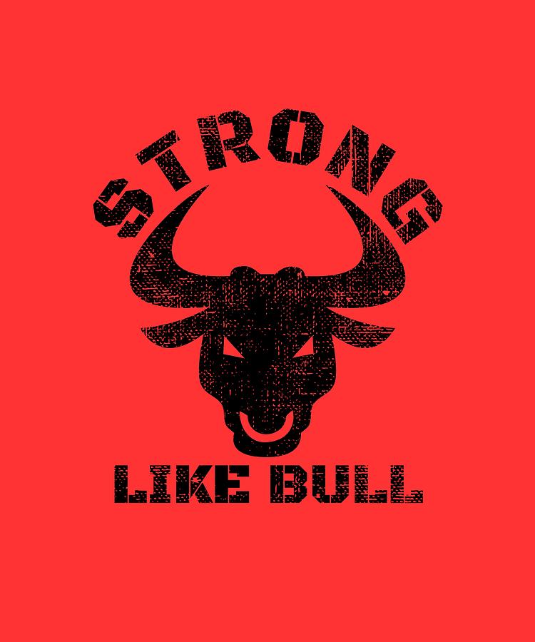 Strong Like Bull Digital Art by Chuck Basford - Pixels