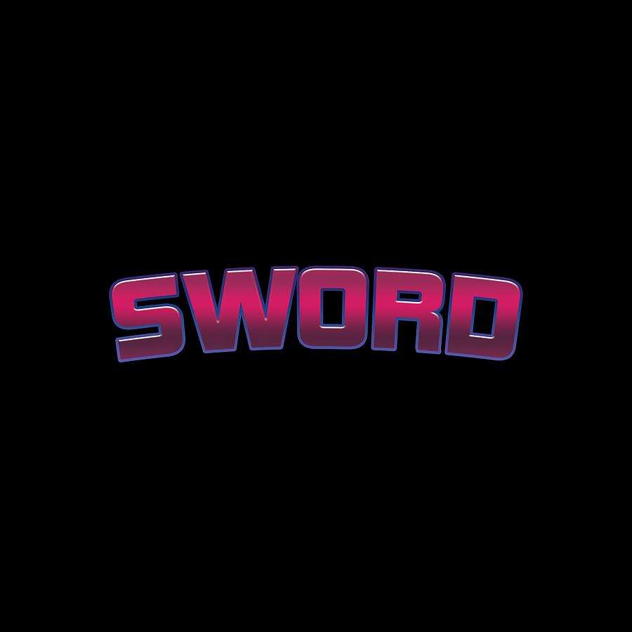 Sword #Sword Digital Art by TintoDesigns