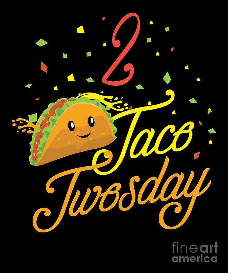 Tacos 2 Taco Twosday Festive Birthday Gift Digital Art by Haselshirt