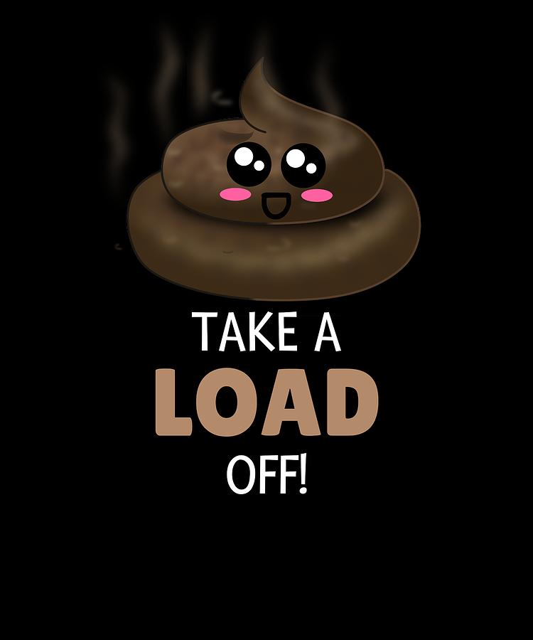 Take A Load Off Funny Poop Pun Digital Art by DogBoo - Fine Art America