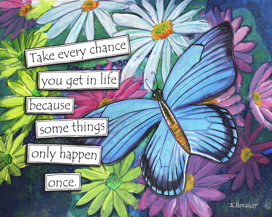 Butterfly Mixed Media - Take Every Chance by Let Your Art Soar