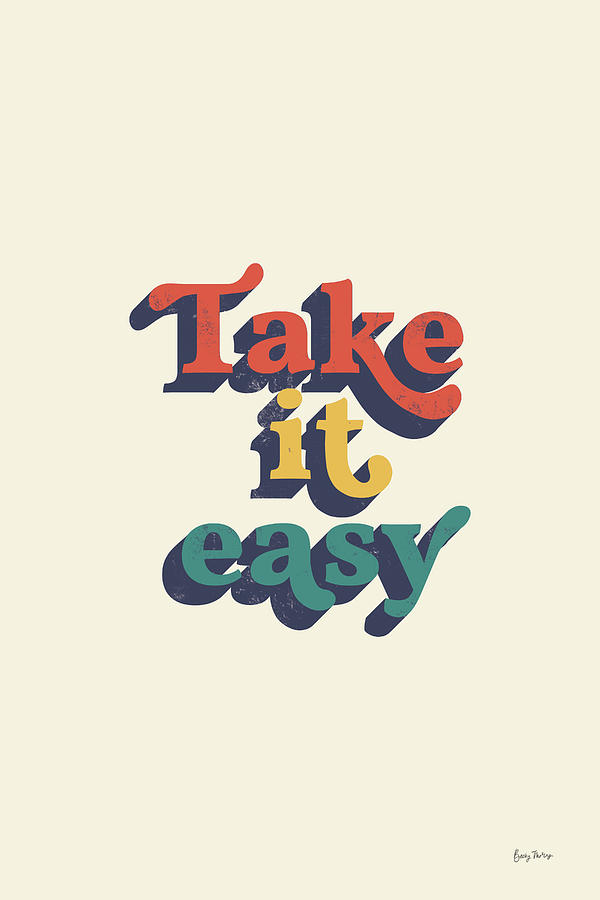 Typography Digital Art - Take It Easy Modern Retro by Becky Thorns