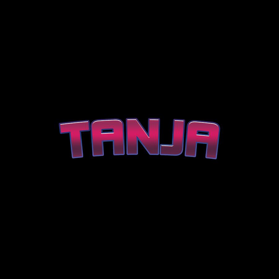 Tanja #Tanja Digital Art by TintoDesigns | Fine Art America