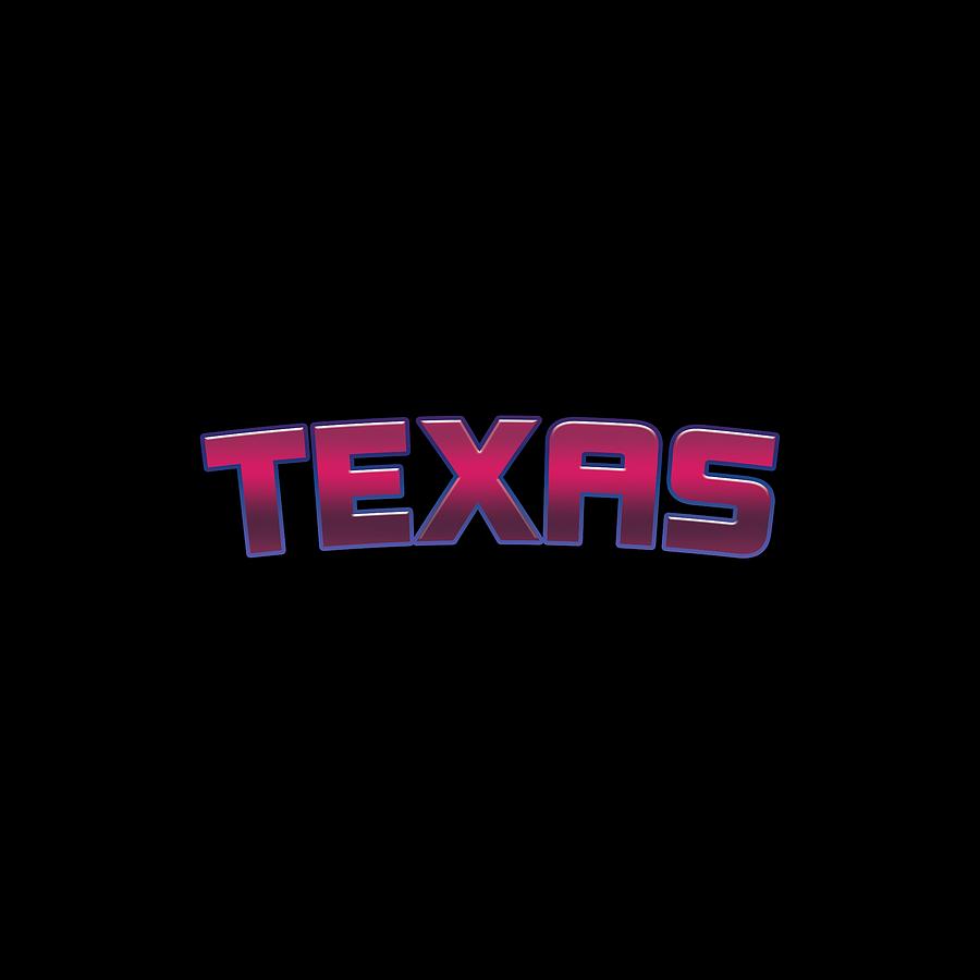 Texas #Texas Digital Art by TintoDesigns