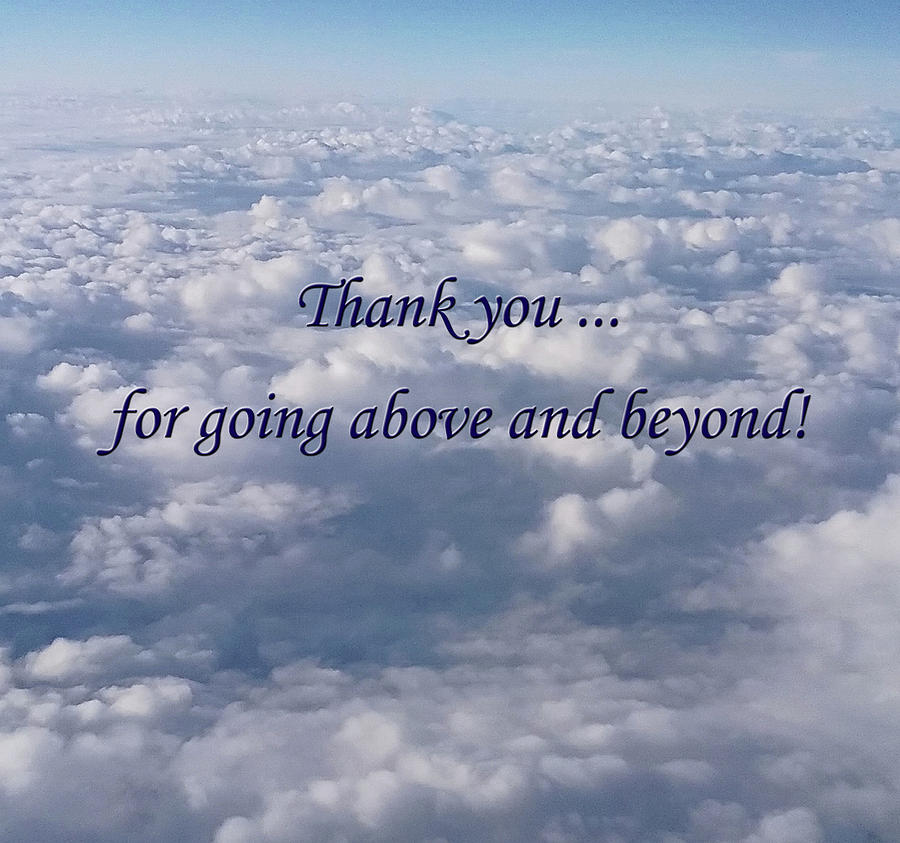 Thanks for Above and Beyond Photograph by Emmy Marie Vickers