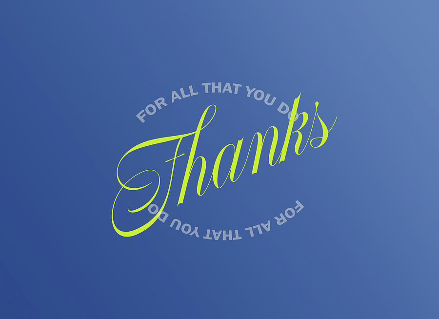 Thanks For All That You Do by Jacqueline Sleter Thanks For All That You Do by Jacqueline Sleter