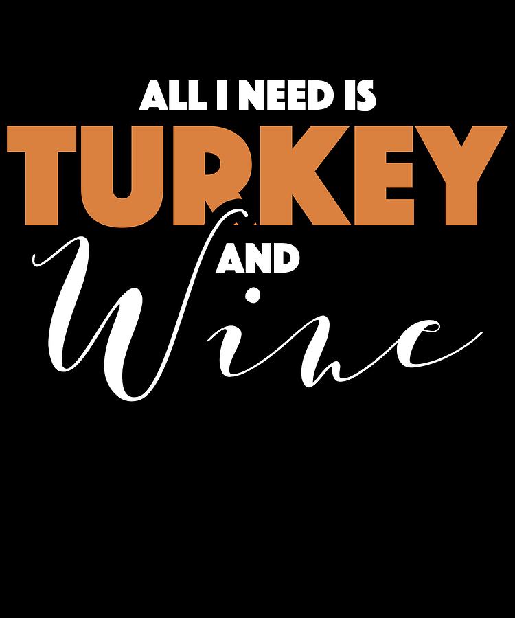 Thanksgiving Turkey Wine Funny Apparel Gift Digital Art by Michael S