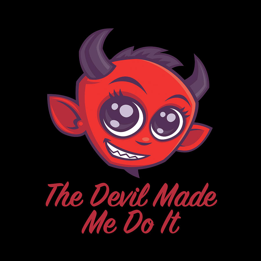 The devil made me do it