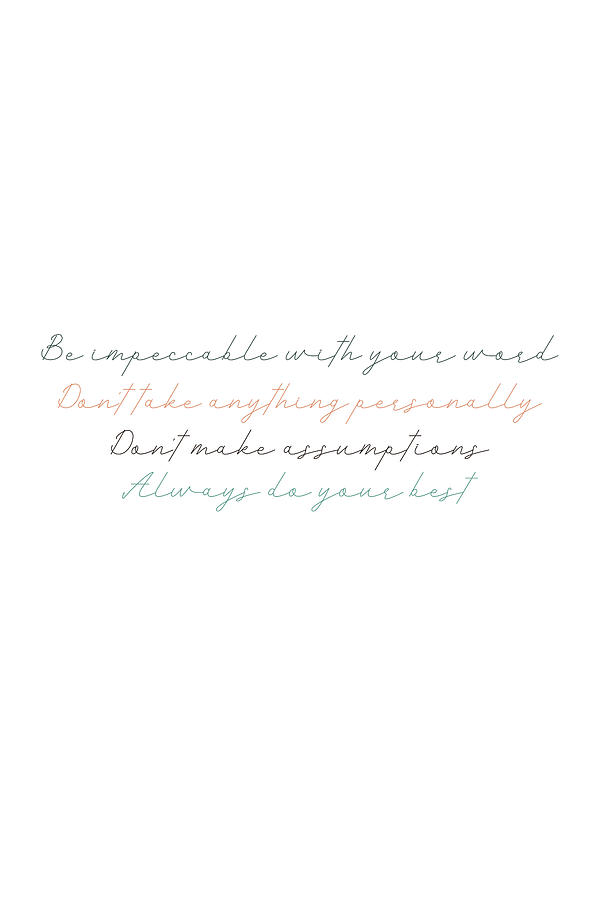 The Four Agreements 16 #minimalism #inspirational by Andrea Anderegg The Four Agreements 16 #minimalism #inspirational by Andrea Anderegg