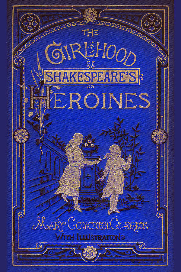The Girlhood of Shakespeares Heroines Painting by Mary Cowden Clarke