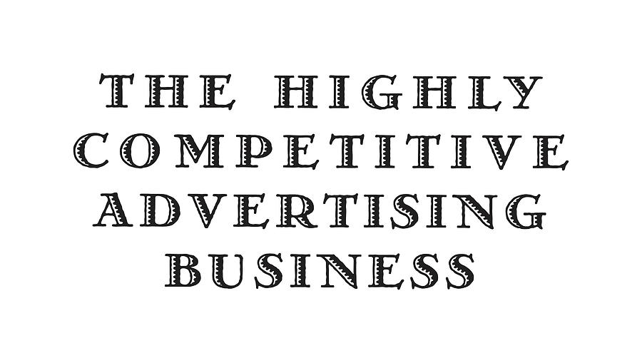 Black And White Drawing - The Highly Competitive Advertising Business by CSA Images